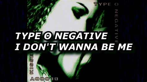 i dont wanna be me lyrics|type o negative lyrics meaning.